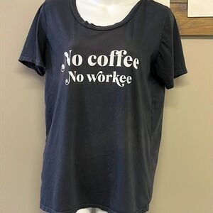 Lulu Simon Studios Soft Fade Scoop Neck “No Coffee No Workee” Gray T-Shirt-M